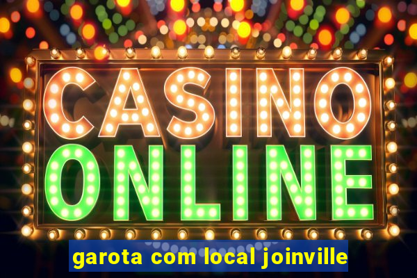 garota com local joinville